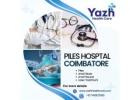 Piles Hospital Coimbatore | Yazh Healthcare