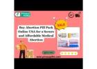 Buy Abortion Pill Pack Online USA for a Secure and Affordable Medical Abortion