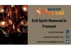 Trusted Evil Spirit Removal in Fremont – Restore Peace and Balance