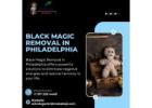 Effective Black Magic Removal in Philadelphia for a Positive Life