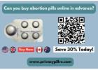 Can you buy abortion pills online in advance Get 30% off