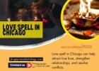 Love Spell in Chicago – Effective Spiritual Remedies for Love and Relationships