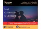 Love Vashikaran in Brisbane – Effective Solutions for a Happy Relationship