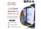 Where to Find LED Touch Displays for Rent in UAE?