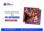 How a Pre Matrimonial Investigation Agency Can Protect Your Future