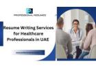 Resume Services for Healthcare Professionals in the UAE