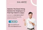 Salarite: The Smart Hiring Solution for Employers to Find Top Talent in Jaipur