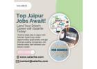 Latest Jobs in Jaipur – Find Your Dream Career Today!