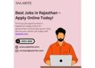 Find the Best Jobs in Rajasthan – Apply Online Today!