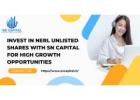 Invest in NERL Unlisted Shares with SN Capital for High Growth Opportunities