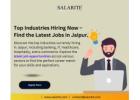 Top Industries Hiring Now – Find the Latest Jobs in Jaipur.