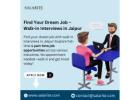 Find Your Dream Job – Walk-in Interviews in Jaipur