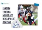 Fantasy Football Mobile App Development Company