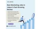 Explore the Best Marketing Jobs in Jaipur’s Fast-Growing Market