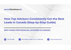 How Top Advisors Consistently Get the Best Leads in Canada (Step-by-Step Guide)