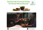 Top Ayurvedic Treatment in India for Chronic Disease Reversal