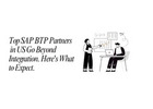 Top SAP BTP Partners in US Go Beyond Integration: Here’s What to Expect