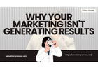 Why Your Marketing Isn't Generating Results