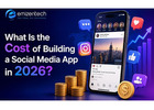 What Is the Cost of Building a Social Media App in 2026?