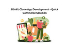 Blinkit Clone App Development - Quick Commerce Solution
