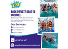 Book Private Boat to Cozumel