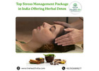 Top Stress Management Package in India Offering Herbal Detox