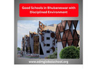 Good Schools in Bhubaneswar with Disciplined Environment