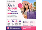 Find Job In Jaipur For Female with Salarite