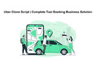 Uber Clone Script | Complete Taxi Booking Business Solution