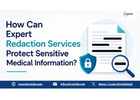 How Can Expert Redaction Services Protect Sensitive Medical Information?
