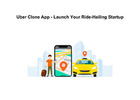 Uber Clone App - Launch Your Ride-Hailing Startup