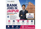 Bank Jobs In Jaipur | Find Banking Careers with Salarite