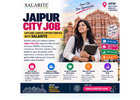 Jaipur City Job | Explore Career Opportunities with Salarite