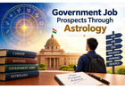Government Job Prospects Through Astrology