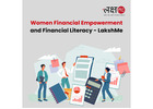 Women Financial Empowerment and Financial Literacy - LakshMe -