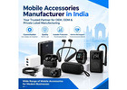 Mobile Accessories Manufacturer in India – SigmaVizin
