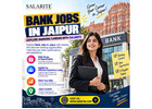 Bank Jobs In Jaipur | Explore Banking Careers with Salarite