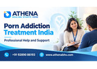 Porn Addiction Treatment India | Professional Help and Support