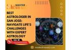 Best Astrologer in San Jose: Navigate Life's Challenges with Expert Astrology