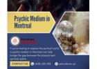 Psychic Medium in Montreal: Connect with the Spiritual Realm