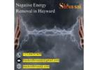 Negative Energy Removal in Hayward - Clear Your Life of Obstacles