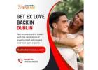 Get Ex Love Back in Dublin: Rekindle Your Relationship