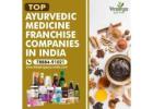 Top Ayurvedic Medicine Franchise Companies in India