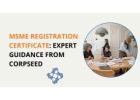 MSME Registration certificate: Expert Guidance from Corpseed