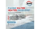 Facing Water Heater Problems? Get Fast and Effective Repair Solutions Here