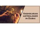 Vashikaran Astrologer in Dubai