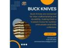 Buck Knives – Iconic and Dependable Blades