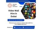 Best Video Wall Hire in Dubai with Custom Display Sizes