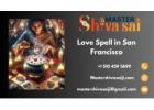 Powerful Love Spell in San Francisco - Master Shiv Sai Ji